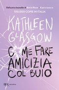 Cover: Come fare amicizia col buio - BUR Narrativa;Rizzoli