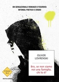 Cover: Bro, se non siamo noi una famiglia, chi lo &egrave;? - Strade blu. Fiction;Mondadori