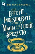 Cover: Gli effetti indesiderati della magia e di un cuore spezzato - Oscar fabula;Mondadori
