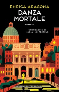 Abbildung von: Danza mortale. Un'indagine di Nadia Montecorvo - Nuova narrativa Newton;Newton Compton Editori