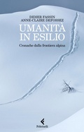 Cover: Umanit&agrave; in esilio. Cronache dalla frontiera alpina - Scintille;Feltrinelli