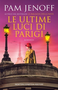 Abbildung von: Le ultime luci di Parigi - 3.0;Newton Compton Editori
