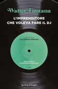 Cover: L' imprenditore che voleva fare il DJ - Sperling & Kupfer