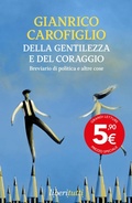 Cover: Della gentilezza e del coraggio. Breviario di politica e altre cose - Liberitutti;Feltrinelli