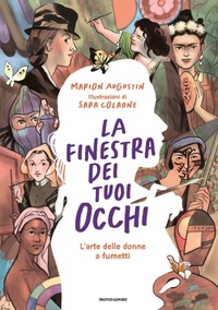 Abbildung von: La finestra dei tuoi occhi. L'arte delle donne a fumetti - Divulgazione;Mondadori