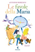 Cover: Le favole della Maria - Feltrinelli kids;Feltrinelli