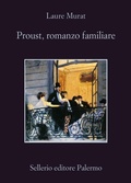 Cover: Proust, romanzo familiare - La memoria;Sellerio Editore Palermo