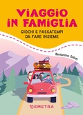 Cover: Viaggio in famiglia. Giochi e passatempi da fare insieme - Demetra