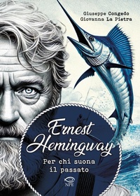 Abbildung von: Ernest Hemingway. Per chi suona il passato - Nuvole in tempesta;Edizioni NPE