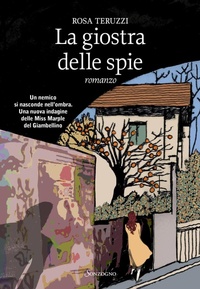 Abbildung von: La giostra delle spie - Romanzi;Sonzogno