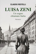 Cover: Luisa Zeni. Un sogno chiamato Italia - Romanzi Mursia;Mursia