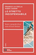 Cover: Lo stretto indispensabile. Storie e geografie di un tratto di mare limitato - Agor&agrave;;Touring