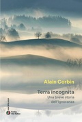 Cover: Terra incognita. Una breve storia dell'ignoranza - Arcipelago;Touring