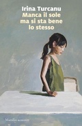 Cover: Manca il sole ma si sta bene lo stesso - Romanzi e racconti;Marsilio