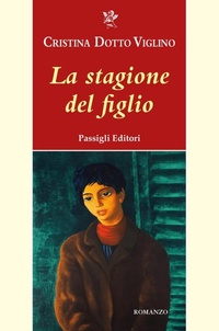 Abbildung von: La stagione del figlio - Passigli narrativa;Passigli