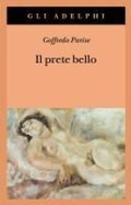 Cover: Il prete bello - Gli Adelphi;Adelphi