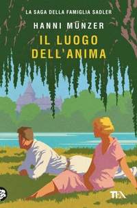 Abbildung von: Il luogo dell'anima - Romanzi storici best seller;TEA
