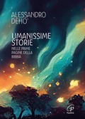 Cover: Umanissime storie. Nelle prime pagine della Bibbia - Spiritualit&agrave; del quotidiano;Paoline Editoriale Libri