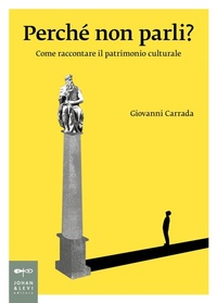 Abbildung von: Perché non parli? Come raccontare il patrimonio culturale - Saggistica d'arte;Johan & Levi