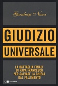 Cover: Giudizio universale. La battaglia finale di papa Francesco per salvare la Chiesa dal fallimento - Principioattivo;Chiarelettere