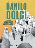 Cover: Danilo Dolci. Verso un mondo nuovo, Mediterraneo - Biografie;Becco Giallo