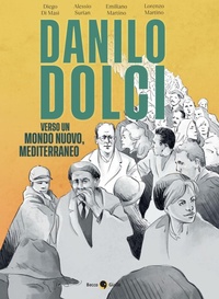 Abbildung von: Danilo Dolci. Verso un mondo nuovo, Mediterraneo - Biografie;Becco Giallo