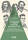 Cover: A singolar tenzone: gli anni dieci. Nella bottega della drammaturgia: Alessandro Benvenuti, Alessandro Bergonzoni, Andrea Cosentino, Marta Cuscun&agrave;, Oscar De Summa - Cue Press