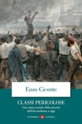 Cover: Classi pericolose. Una storia sociale della povert&agrave; dall'et&agrave; moderna a oggi - Economica Laterza;Laterza