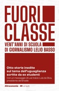 Bild: Fuoriclasse. Vent'anni di scuola di giornalismo Lelio Basso. Otto storie inedite sul tema dell'uguaglianza scritte da ex studenti - Le talpe;Altreconomia