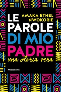 Abbildung von: Le parole di mio padre. Una storia vera - Storie di libere scelte e stili di vita;Altreconomia