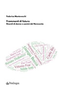 Cover: Frammenti di futuro. Ricordi di donne e uomini del Novecento - Contemporanea;Edizioni Pendragon