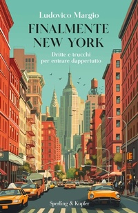 Abbildung von: Finalmente New York. Dritte e trucchi per entrare dappertutto - Original Tascabili Sperling;Sperling & Kupfer