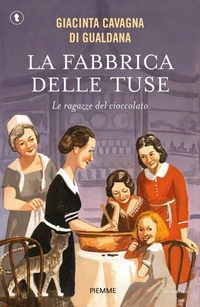 Abbildung von: La fabbrica delle tuse. Le ragazze del cioccolato - Big Tascabili Piemme;Piemme