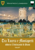 Cover: Tra Lucera e Montaperti ovvero il disincanto di Sano - Phasar Edizioni