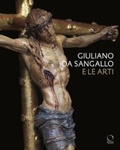 Cover: Giuliano da Sangallo e le arti. Disegno, scultura, architettura e ingegneria militare a cavallo del 1500 - Arco;Officina Libraria