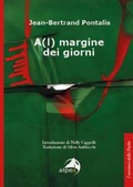 Cover: A(l) margine dei giorni - I territori della psiche;Alpes Italia