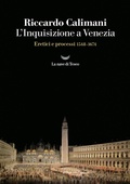 Cover: L' Inquisizione a Venezia. Eretici e processi 1548-1674 - I grandi delfini;La nave di Teseo