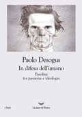Cover: In difesa dell'umano. Pasolini tra passione e ideologia - I fari;La nave di Teseo