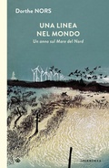 Cover: Una linea nel mondo. Un anno sul Mare del Nord - I Corvi;Iperborea