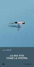 Cover: La mia vita come la vostra - Iperborea