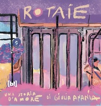 Abbildung von: Rotaie. Una storia d'amore - Bizzarro Books