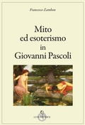 Cover: Mito ed esoterismo in Giovanni Pascoli - Grandi pensatori;Luni Editrice