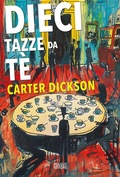 Cover: Dieci tazze da t&egrave; - I maestri del giallo;Polillo