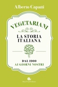Cover: Vegetariani. La storia italiana dal 1900 ai giorni nostri - AsSaggi;Slow Food