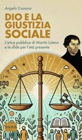 Cover: Dio e la giustizia sociale. L'etica pubblica di Martin Lutero e le sfide per l'et&agrave; presente - Armando Dad&ograve; Editore