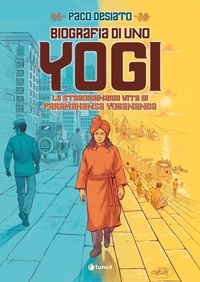 Abbildung von: Biografia di uno yogi. La straordinaria vita di Paramhansa Yogananda - Prospero's books;Tunué