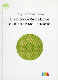 Abbildung von: L' alveare di calore e di luce nell'uomo - Luce e visione;Cambiamenti