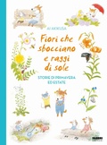 Cover: Fiori che sbocciano e raggi di sole. Storie di primavera ed estate - Grandi illustrati;Fabbri