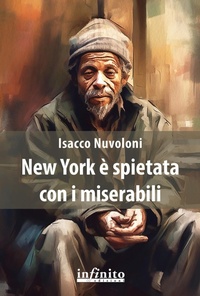 Abbildung von: New York è spietata con i miserabili - Narrativa;Infinito Edizioni