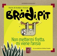 Abbildung von: Bradi Pit. Non mettermi fretta, mi viene l'ansia - Strippi;Barta